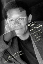 Cover of: Risks of Faith: The Emergence of a Black Theology of Liberation, 1968-1998