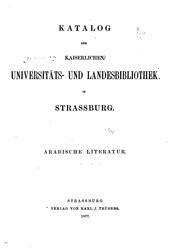 Cover of: Katalog der Kaiserlichen universitäts- und landesbibliothek in Strassburg.: Arabische literatur.