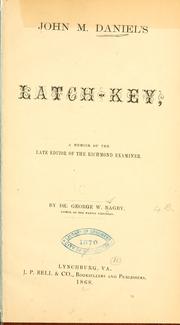 Cover of: John M. Daniel's latch-key.: a memoir of the late editor of the Richmond examiner.