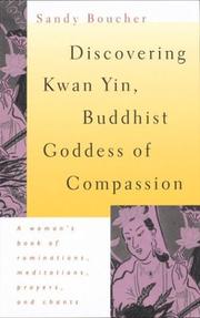 Discovering Kwan Yin, Buddhist goddess of compassion by Sandy Boucher