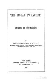 Cover of: The royal preacher.: Lectures on Ecclesiastes.