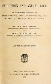 Cover of: Evolution and animal life: an elementary discussion of facts, processes, laws and theories relating to the life and evolution of animals