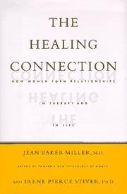 Cover of: The healing connection: how women form relationships in therapy and in life
