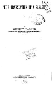 The translation of a savage by Gilbert Parker