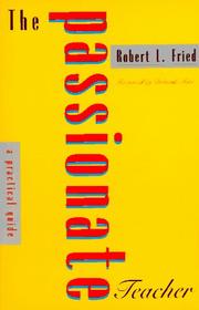 Cover of: The Passionate Teacher by Robert L. Fried