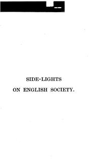 Cover of: Side-lights on English society: or Sketches from life, social & satirical.