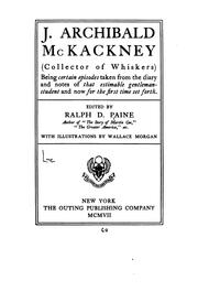 Cover of: J. Archibald McKackney: (collector of whiskers) being certain episodes taken from the diary and notes of that estimable gentleman-student and now for the first time set forth