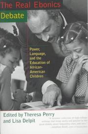 Cover of: The real ebonics debate: power, language, and the education of African-American children