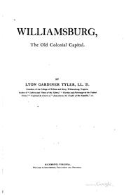 Cover of: Williamsburg, the old colonial capital by Lyon Gardiner Tyler
