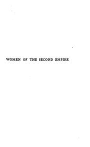Cover of: Women of the second empire: chronicles of the court of Napoleon III