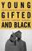Cover of: Young, Gifted, and Black