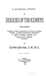 Cover of: A clinical study of diseases of the kidneys
