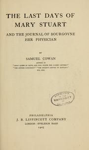 Cover of: The last days of Mary Stuart and the journal of Bourgoyne her physician