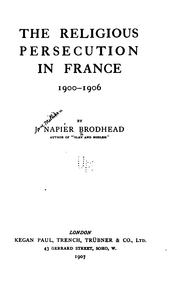 Cover of: The religious persecution in France 1900-1906