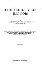 Cover of: The county of Illinois by Clarence Walworth Alvord