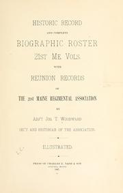 Cover of: Historic record and complete biographic roster, 21st Me. Vols. by Joseph T. Woodward