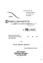 Cover of: ...The embellishments of music: a study of the entire range of musical ornaments from the time of John Sebastian Bach