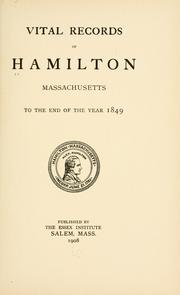 Vital records of Hamilton, Massachusetts, to the end of the year 1849 Hamilton (Mass.)