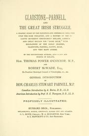 Cover of: Gladstone-Parnell, and the great Irish struggle.: A complete and thrilling history ... Together with biographies of Gladstone, Parnell and others.