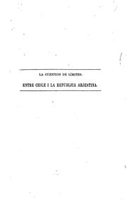 Cover of: La cuestion de límites entre Chile i la República Arjentina