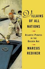 Cover of: Villains of all nations: Atlantic pirates in the golden age