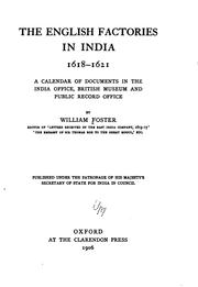 Cover of: The English factories in India, 1618-1621: a calendar of documents in the India office, British museum and Public record office