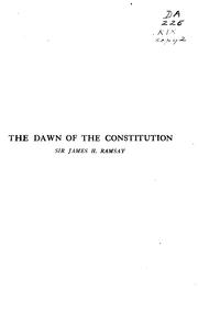 Cover of: The dawn of the constitution: or, The reigns of Henry III and Edward I (A. D. 1216-1307)