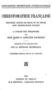 Cover of: Chrestomathie française: morceaux choisis de prose et de poésie, avec prononciation figurée, à l'usage des étrangers
