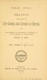 Cover of: Public spirit.: Oration delivered before the City council and citizens of Boston, on the one hundred and fourteenth anniversary of the Declaration of independence, July 4, 1890