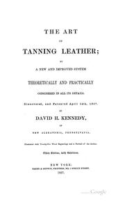 Cover of: The art of tanning leather ... by David H. Kennedy