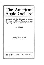 Cover of: American apple orchard: a sketch of the practice of apple growing in North America at the beginning of the twentieth century
