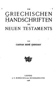 Cover of: Die griechischen Handschriften des Neuen Testament by Caspar René Gregory
