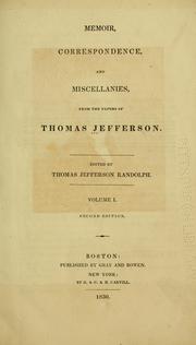Cover of: Memoir, correspondence, and miscellanies, from the papers of Thomas Jefferson. by Thomas Jefferson