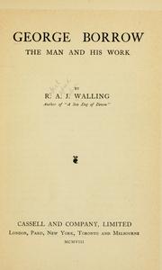 George Borrow, the man and his work by R. A. J. Walling