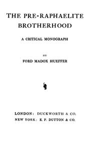 Cover of: The Pre-Raphaelite brotherhood by Ford Madox Ford