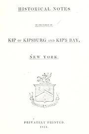 Cover of: Historical notes of the family of Kip of Kipsburg and Kip's bay, New York.