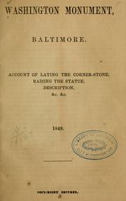 Cover of: Washington monument, Baltimore.: Account of laying the corner stone, raising the statue, description, &c. &c. 1849.