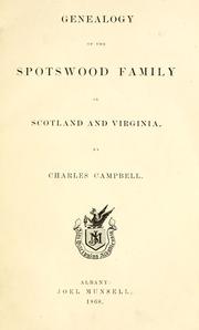 Cover of: Genealogy of the Spotswood family in Scotland and Virginia by Campbell, Charles