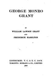 George Monro Grant by Grant, William Lawson