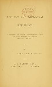 Cover of: Ancient and mediæval republics by Mann, Henry