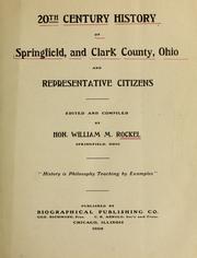 Cover of: 20th century history of Springfield, and Clark County, Ohio, and representative citizens. by William M. Rockel