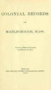 ...First records of Marlborough, Massachusetts by Marlborough (Mass.). Proprietors.