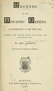 Cover of: Legends of the monastic orders by Mrs. Anna Jameson
