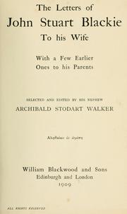 Cover of: The letters of John Stuart Blackie to his wife: with a few earlier ones to his parents