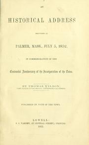 An historical address delivered at Palmer, Mass., July 5, 1852 by Wilson, Thomas