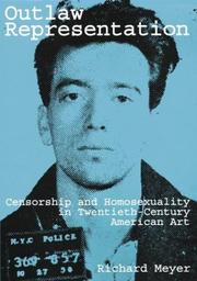 Outlaw representation : censorship & homosexuality in twentieth-century American art