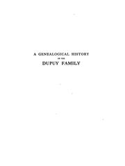 Cover of: A genealogical history of the Dupuy family by Charles Meredith DuPuy