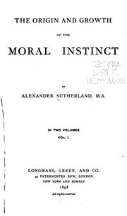 Cover of: The origin and growth of the moral instinct.