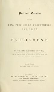Treatise on the law, privileges, proceedings, and usage of Parliament by Thomas Erskine May