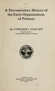 Cover of: A documentary history of the early organizaions of printers by Ethelbert Stewart